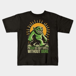 Progress Isn't Spell Without Ogre Kids T-Shirt